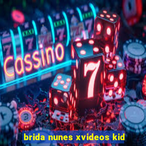 brida nunes xvideos kid